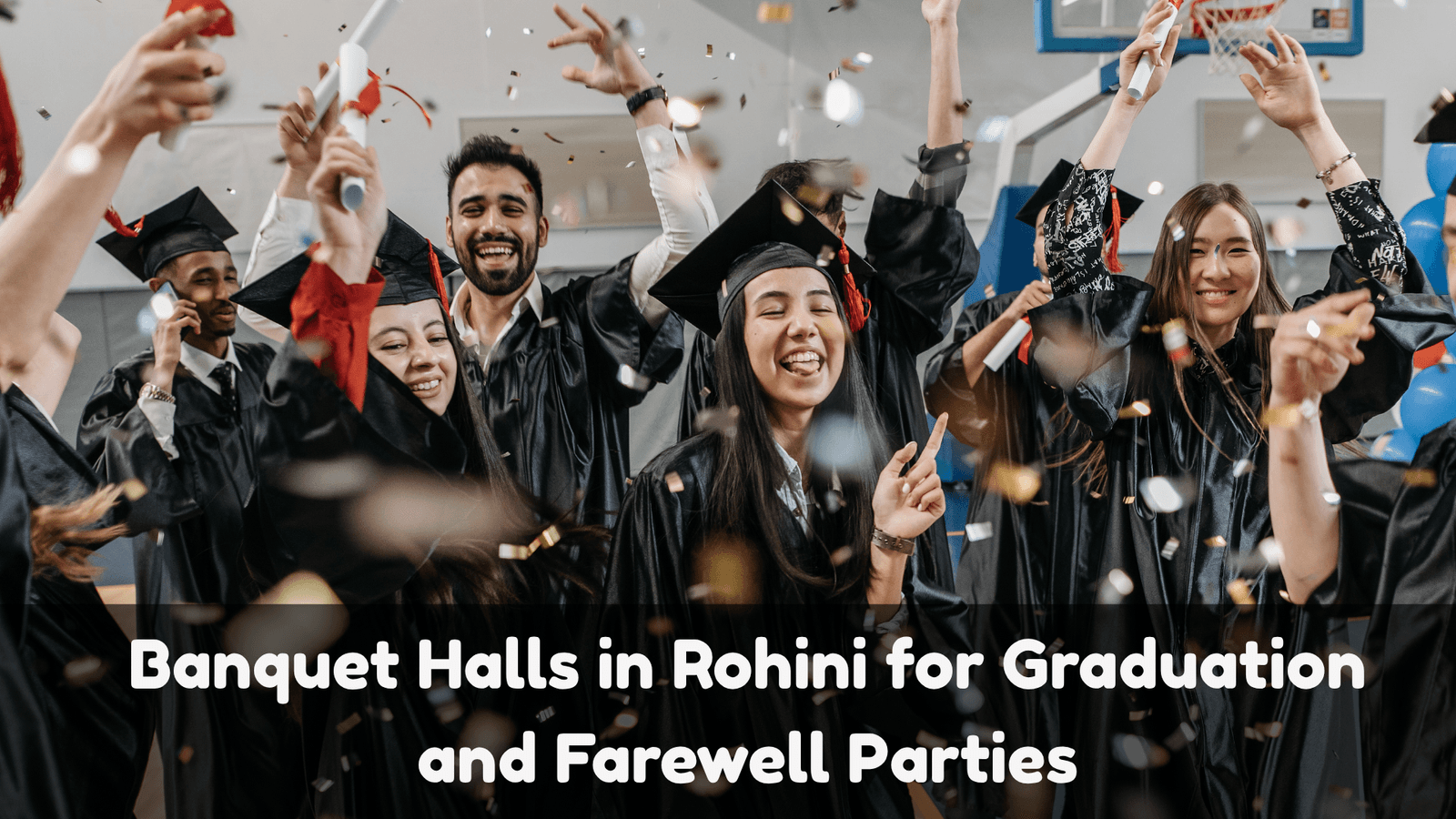 Banquet Halls in Rohini for Graduation and Farewell Parties